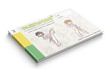 TAEKWON ! - DE LA CEINTURE JAUNE À LA CEINTURE VERTE (TOME 2) : LE TAEKWON-DO ITF EN BANDES DESSINÉES.