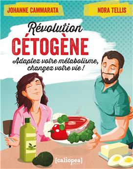 RÉVOLUTION CÉTOGÈNE : ADAPTEZ VOTRE MÉTABOLISME, CHANGEZ VOTRE VIE !