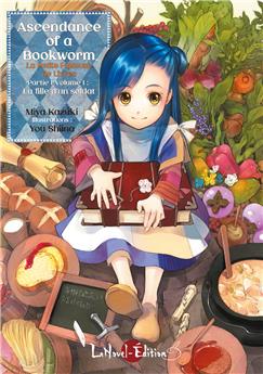 ASCENDANCE OF A BOOKWORM - LA PETITE FAISEUSE DE LIVRES - PARTIE 1 VOLUME 1 : LA FILLE D’UN SOLDAT