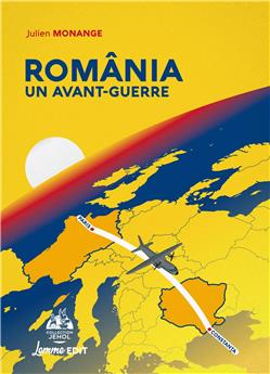 ROMÂNIA : UN AVANT-GUERRE