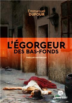 L´ÉGORGEUR DES BAS-FONDS.