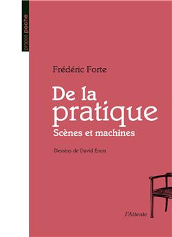 DE LA PRATIQUE : SCENES ET MACHINES