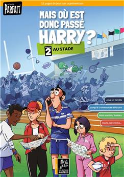 MAIS OÙ EST DONC PASSÉ HARRY ? : 2 - AU STADE