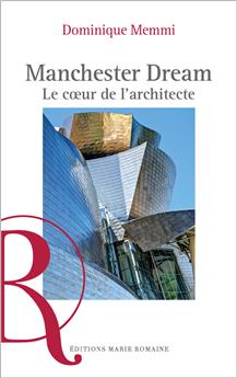 MANCHESTER DREAM : LE COEUR DE L’ARCHITECTE.