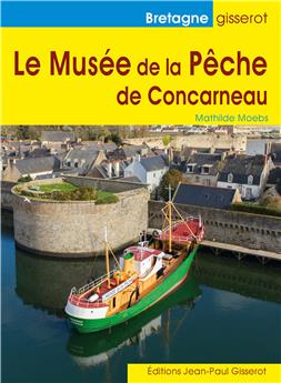 LE MUSÉE DE LA PÊCHE DE CONCARNEAU