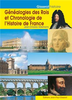 GÉNÉALOGIES DES ROIS ET CHRONOLOGIE DE L´HISTOIRE DE FRANCE - NOUVELLE ÉDITION