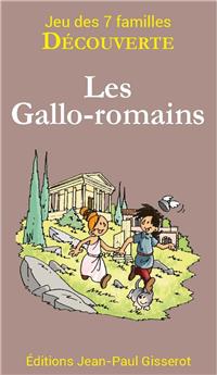 7 FAMILLES : LES GALLO-ROMAINS