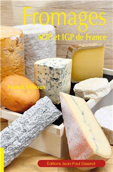 FROMAGES : AOP ET IGP DE FRANCE