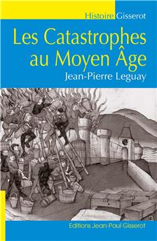 LES CATASTROPHES AU MOYEN ÂGE