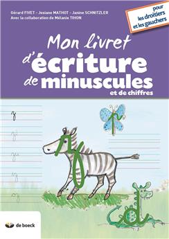 MON LIVRET D´ECRITURE DE MINISCULES ET DE CHIFFRES POUR DROITIERS ET GAUCHERS