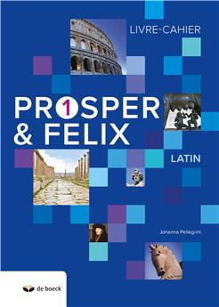 PROSPER ET FELIX 1 - LIVRE-CAHIER (N.E.2018)