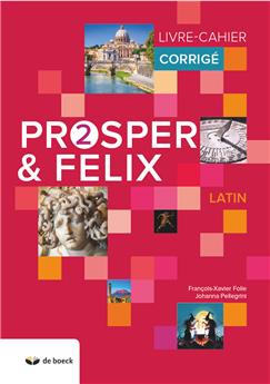 PROSPER ET FELIX 2 : CORRIGE DU LIVRE CAHIER