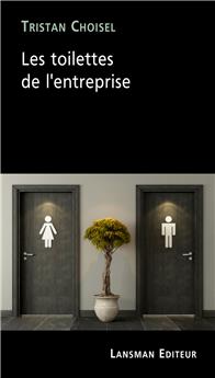 LES TOILETTES DE L'ENTREPRISE.