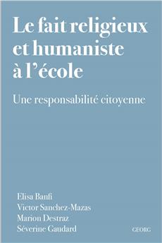 LE FAIT RELIGIEUX ET HUMANISTE A L´ECOLE : UNE RESPONSABILITÉ CITOYENNE.