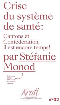 CRISE DU SYSTÈME DE SANTÉ : CANTON ET CONFÉDÉRATION IL EST ENCORE TEMPS !