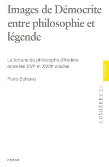 IMAGES DE DÉMOCRITE ENTRE PHILOSOPHIE ET LÉGENDE : LA FORTUNE DU PHILOSOPHE D´ABDÈRE ENTRE LES XVIE ET XVIIIE SIÈCLES