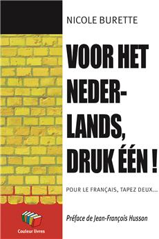 VOOR HET NEDERLANDS, DRUK ÉÉN : POUR LE FRANCAIS, TAPEZ DEUX....