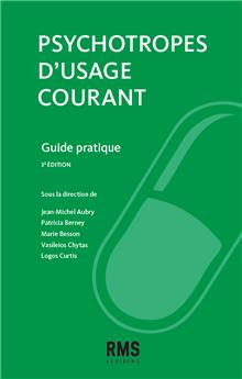 PSYCHOTROPES D´USAGE COURANT : GUIDE PRATIQUE - 3ÈME ÉDITION