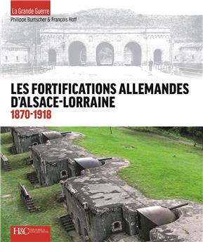 LES FORTIFICATIONS ALLEMANDES D´ALSACE-LORRAINE