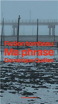 FICTION TOMBEAU / MA PHRASE