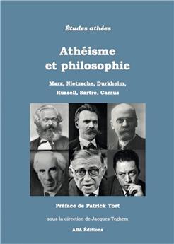 ATHÉISME ET PHILOSOPHIE : MARX, NIETZSCHE, DURKHEIM, RUSSELL, SARTRE, CAMUS