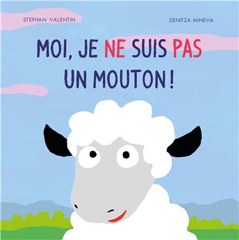 MOI, JE NE SUIS PAS UN MOUTON !