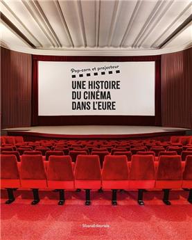 HISTOIRE DU CINÉMA DANS L´EURE : POP-CORN & PROJECTEUR