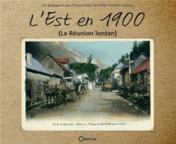 L´EST EN 1900 : DU BEAU PAYS AU GRAND BRÛLÉ.