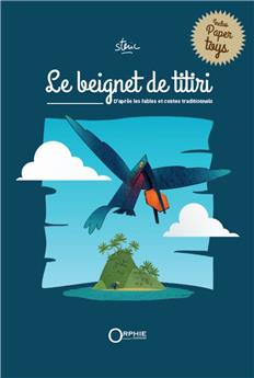 LE BEIGNET DE TITIRI : D´APRÈS LES FABLES ET CONTES TRADITIONNELS