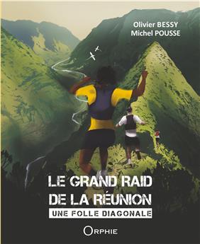 LE GRAND RAID DE LA RÉUNION : UNE FOLLE DIAGONALE