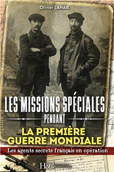 LES MISSIONS SPÉCIALES PENDANT LA PREMIÈRE GUERRE MONDIALE