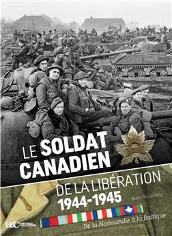 LE SOLDAT CANADIEN DE LA LIBÉRATION