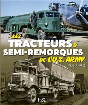 LES TRACTEURS ET SEMI-REMORQUES DE L´US ARMY.