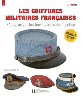 LES COIFFURES MILITAIRES FRANÇAISES : 1870-2023.