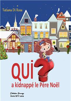 QUI A KIDNAPPÉ LE PÈRE NOËL ?