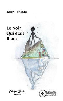 LE NOIR QUI ÉTAIT BLANC