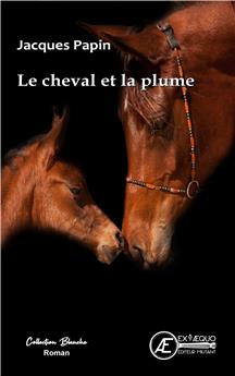 LE CHEVAL ET LA PLUME