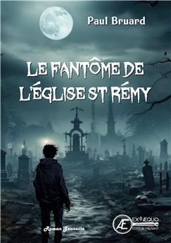 LE FANTÔME DE L´ÉGLISE ST RÉMY