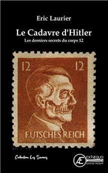 LE CADAVRE D´HITLER : LES DERNIERS SECRETS DU CORPS 12.