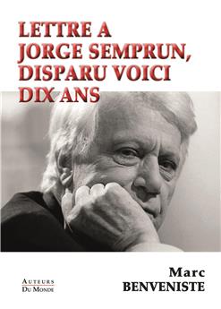 LETTRE À JORGE SEMPRUM, DISPARU VOICI DIX ANS