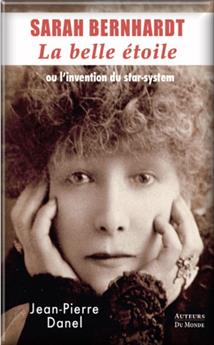 SARAH BERNHARDT : LA BELLE ÉTOILE