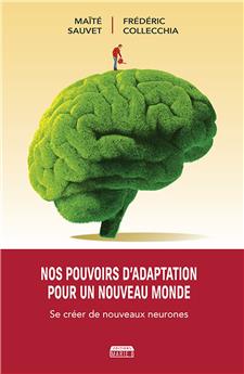 NOS POUVOIRS D´ADAPTATION POUR UN NOUVEAU MONDE : SE CRÉER DE NOUVEAUX NEURONES