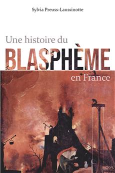 HISTOIRE DU BLASPHÈME EN FRANCE