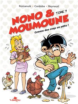 NONO & MOUMOUNE : TOME 7, COMME DES COQS EN PÂTE !