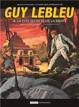 GUY LEBLEU 4 : LA CITÉ SECRÈTE DE LA MORT