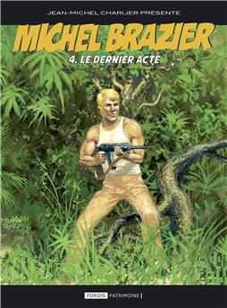 MICHEL BRAZIER 4 : LE DERNIER ACTE