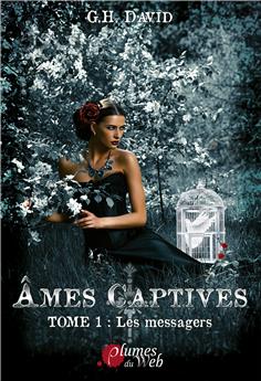 ÂMES CAPTIVES TOME 1 : LES MESSAGERS