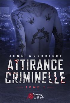 ATTIRANCE CRIMINELLE TOME 1