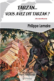 TARZAN... VOUS AVEZ DIT TARZAN ? (POCHE)