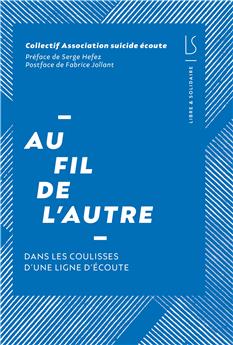 AU FIL DE L’AUTRE  : DANS LES COULISSES D’UNE LIGNE D’ÉCOUTE